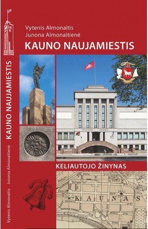 Kauno naujamiestis: keliautojo žinynas